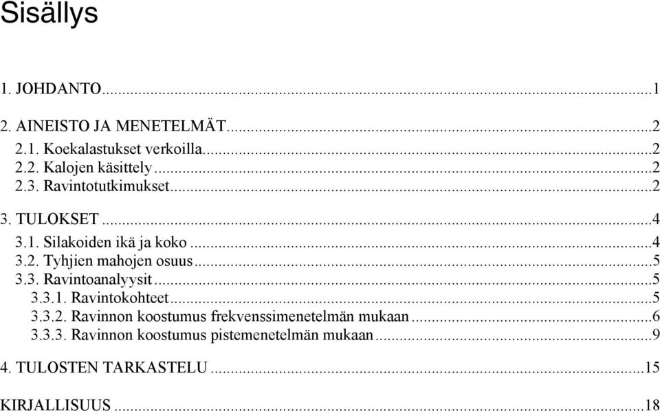 ..5 3.3. Ravintoanalyysit...5 3.3.1. Ravintokohteet...5 3.3.2.