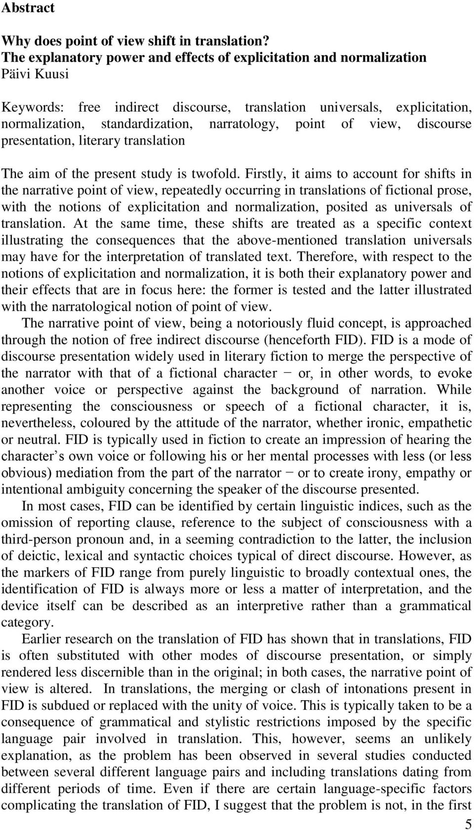 point of view, discourse presentation, literary translation The aim of the present study is twofold.