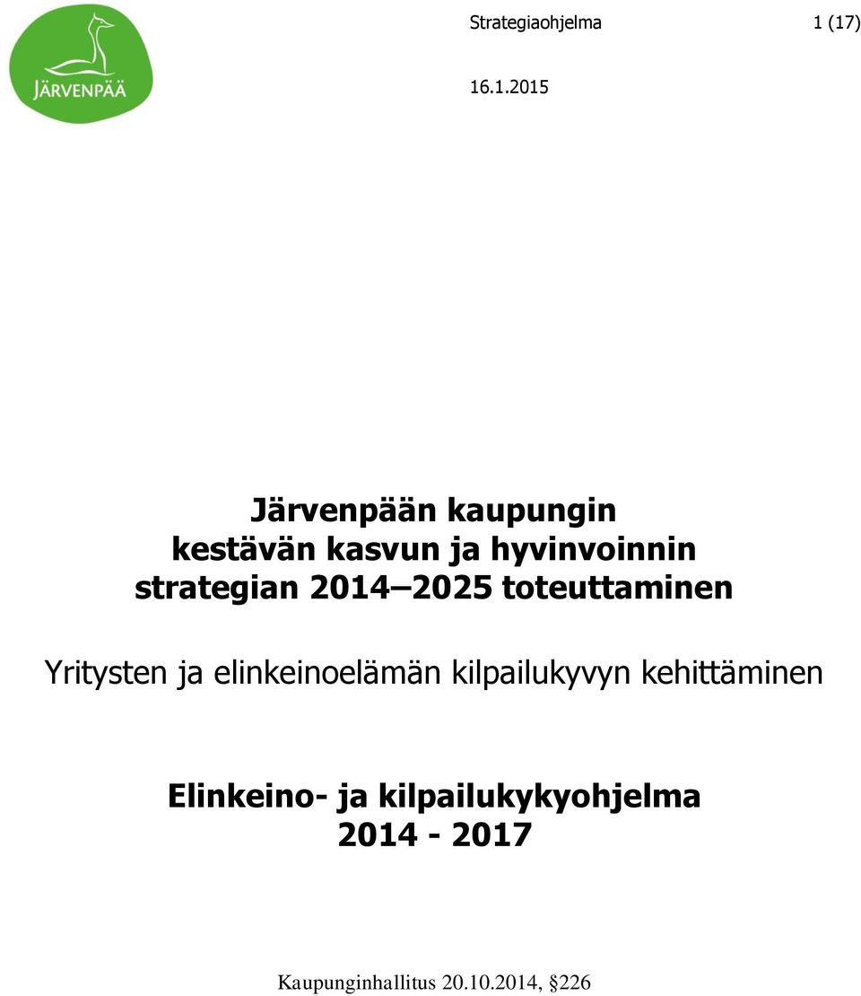 ja elinkeinoelämän kilpailukyvyn kehittäminen Elinkeino- ja