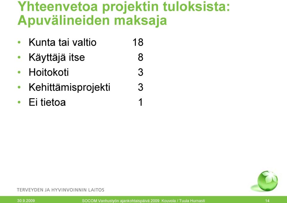 3 Kehittämisprojekti 3 Ei tietoa 1 30.9.