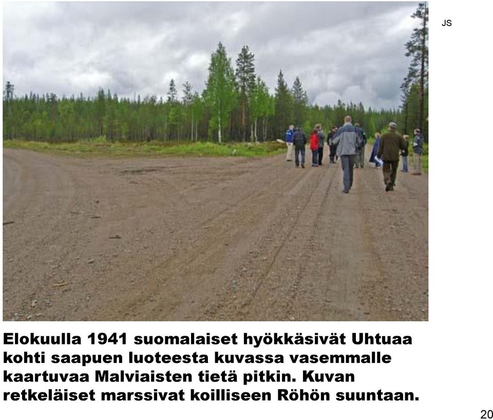 vasemmalle kaartuvaa Malviaisten tietä pitkin.