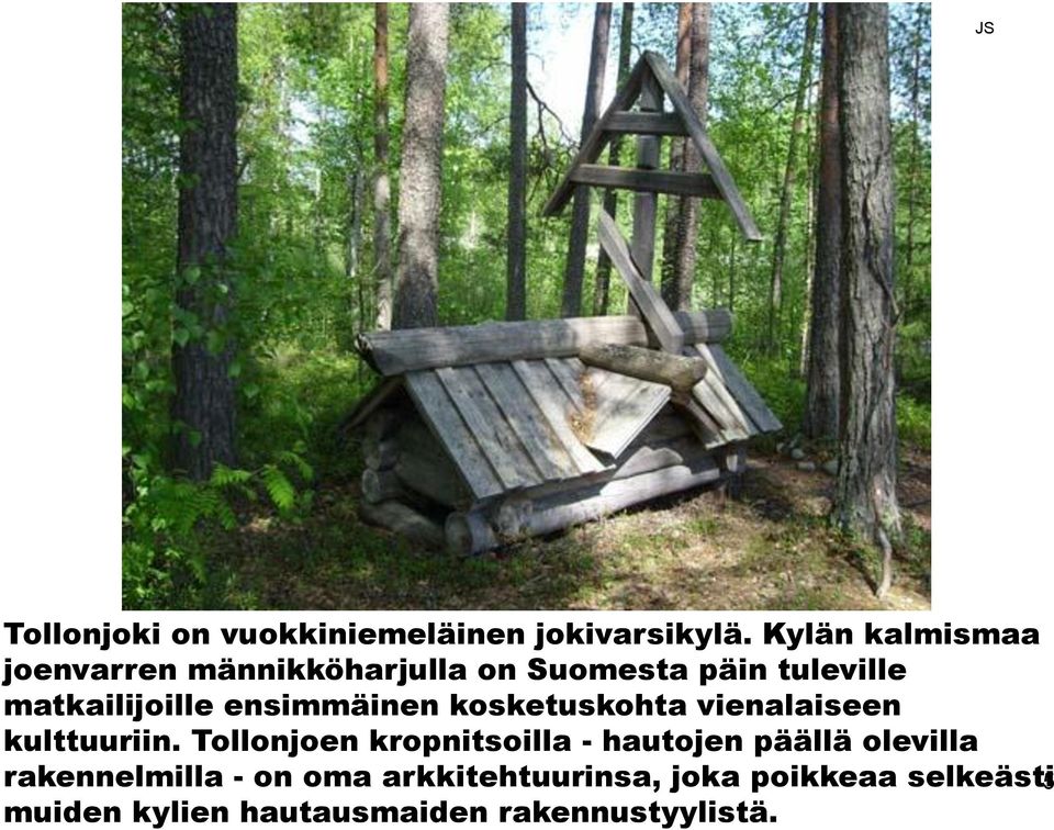 ensimmäinen kosketuskohta vienalaiseen kulttuuriin.