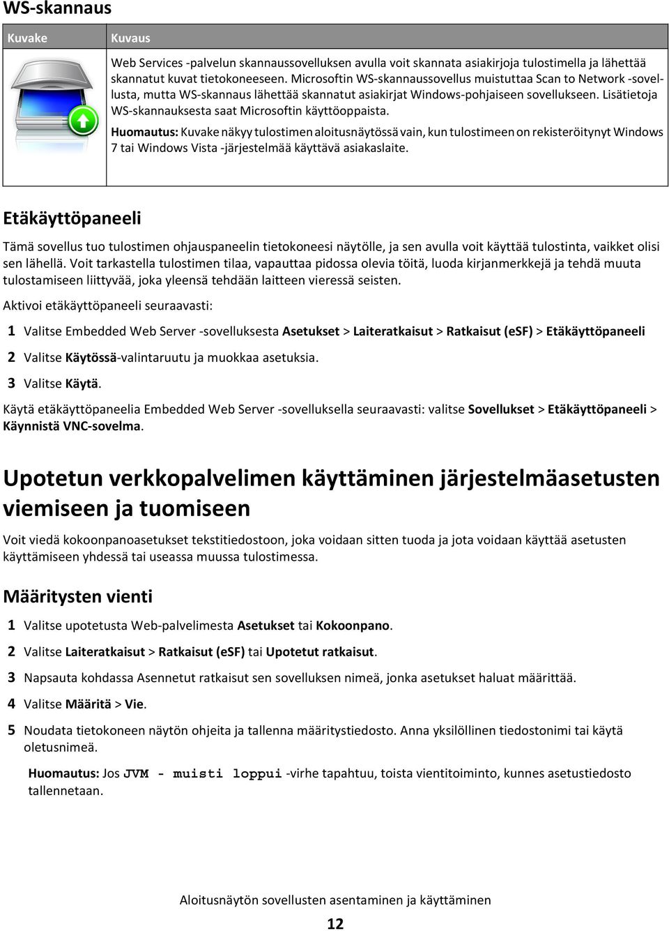 Lisätietoja WS-skannauksesta saat Microsoftin käyttöoppaista.