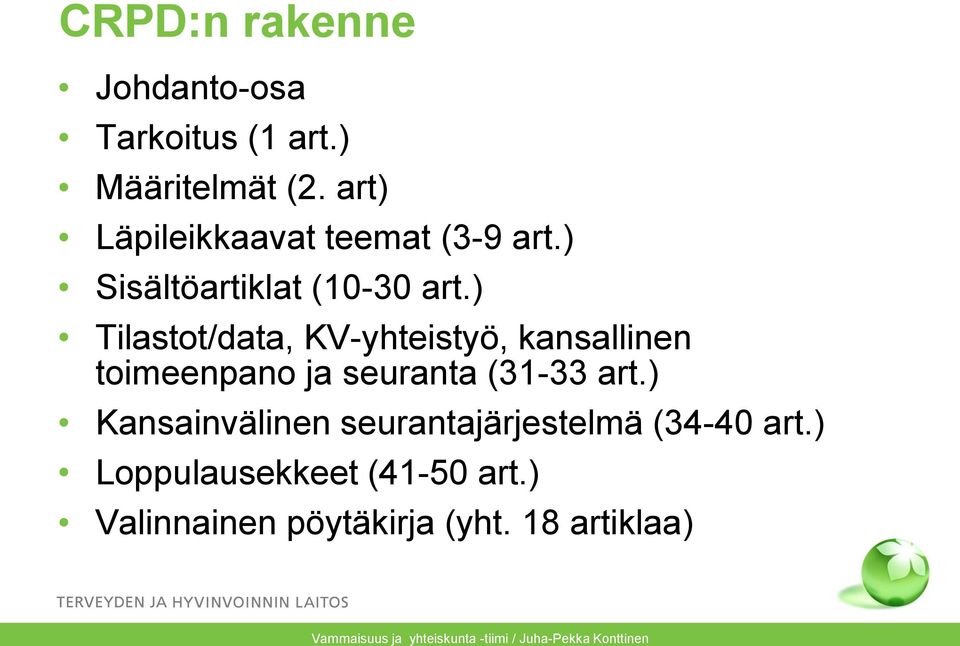 ) Tilastot/data, KV-yhteistyö, kansallinen toimeenpano ja seuranta (31-33 art.