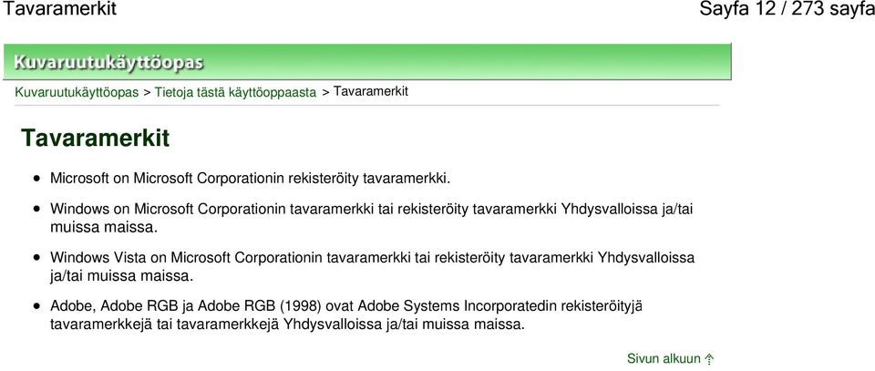 Windows on Microsoft Corporationin tavaramerkki tai rekisteröity tavaramerkki Yhdysvalloissa ja/tai muissa maissa.