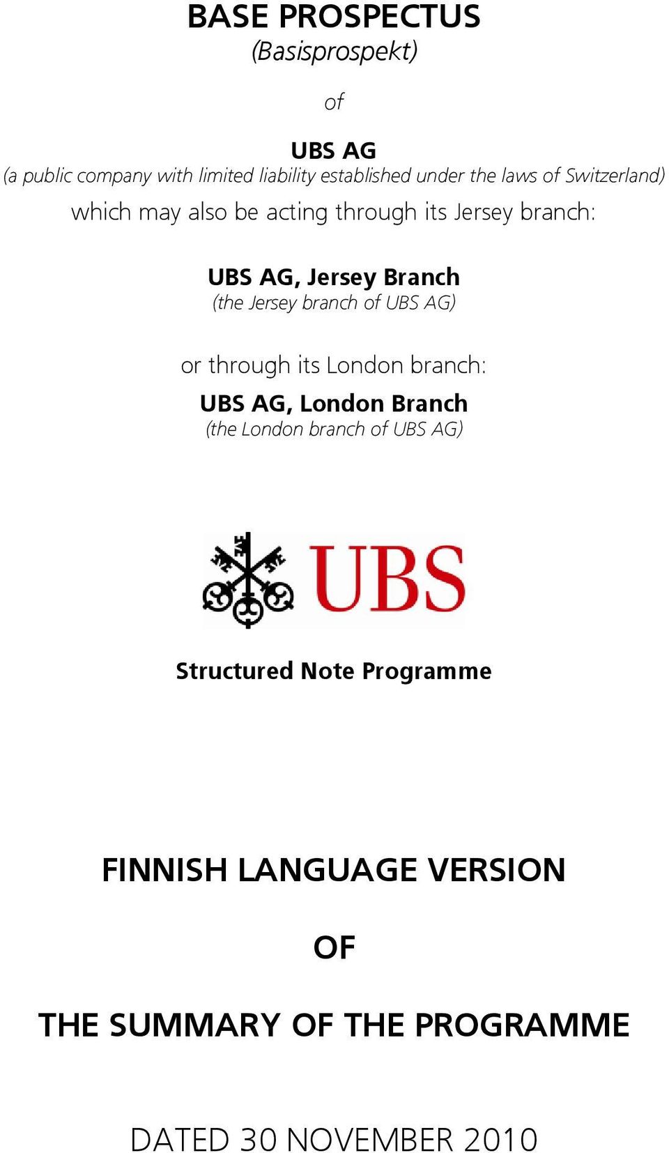 Jersey branch of UBS AG) or through its London branch: UBS AG, London Branch (the London branch of UBS