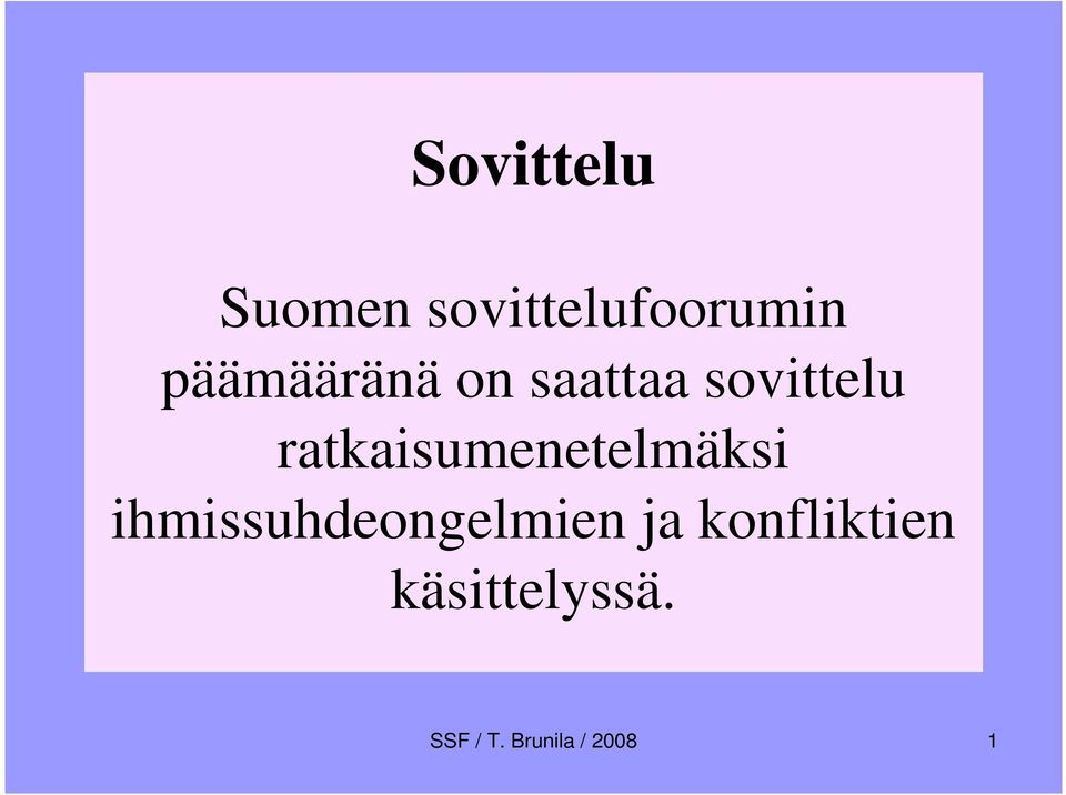ratkaisumenetelmäksi ihmissuhdeongelmien