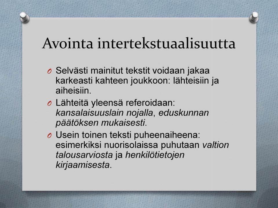 O Lähteitä yleensä referoidaan: kansalaisuuslain nojalla, eduskunnan päätöksen