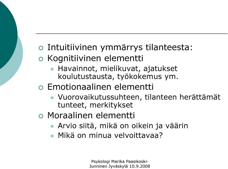 Emotionaalinen elementti Vuorovaikutussuhteen, tilanteen herättämät