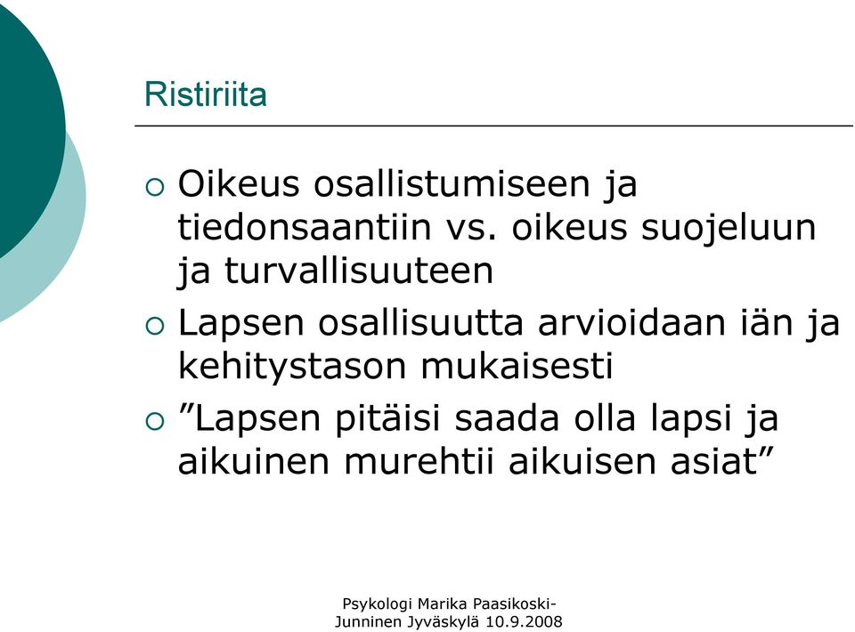 arvioidaan iän ja kehitystason mukaisesti Lapsen