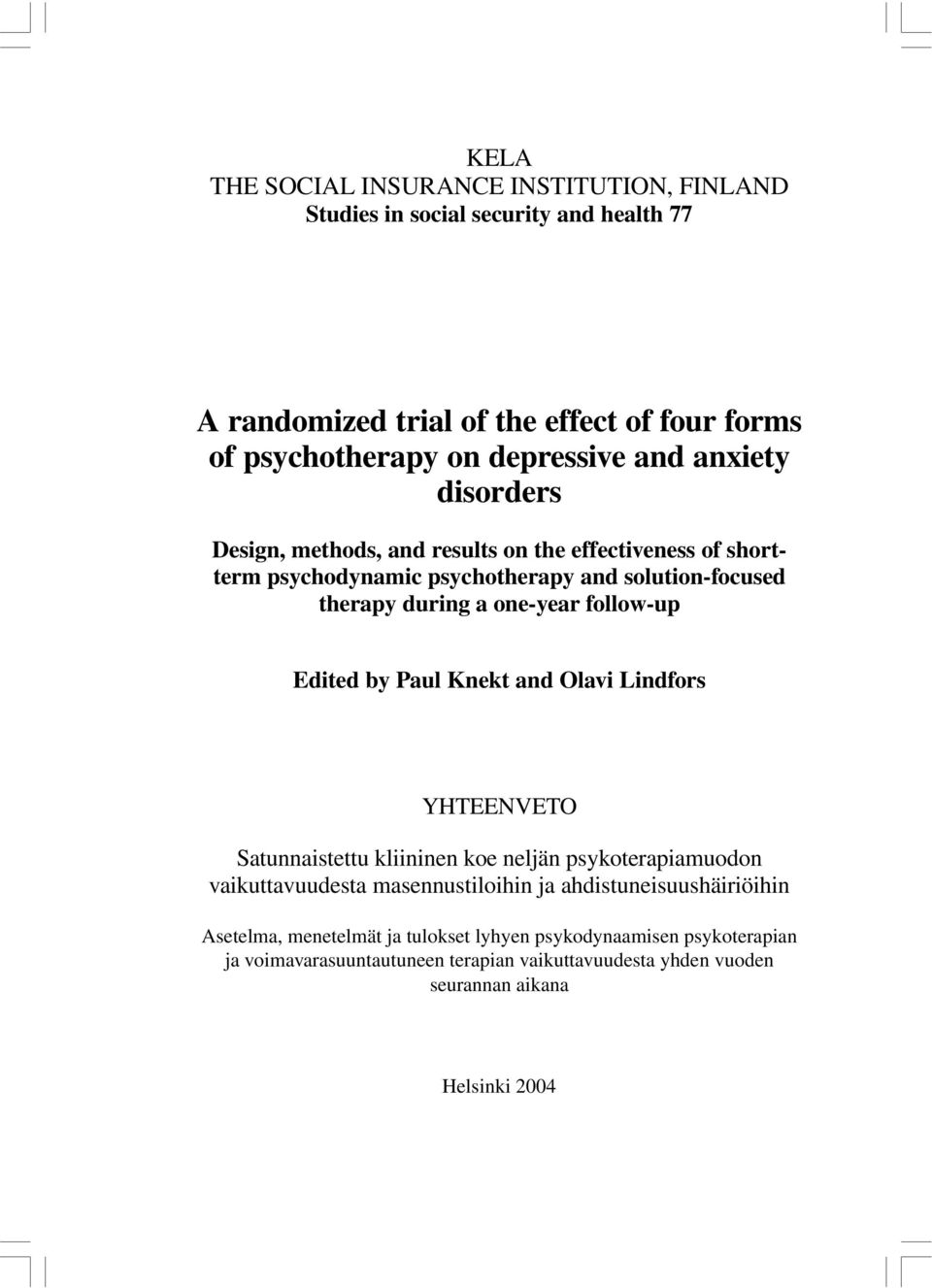 follow-up Edited by Paul Knekt and Olavi Lindfors YHTEENVETO Satunnaistettu kliininen koe neljän psykoterapiamuodon vaikuttavuudesta masennustiloihin ja