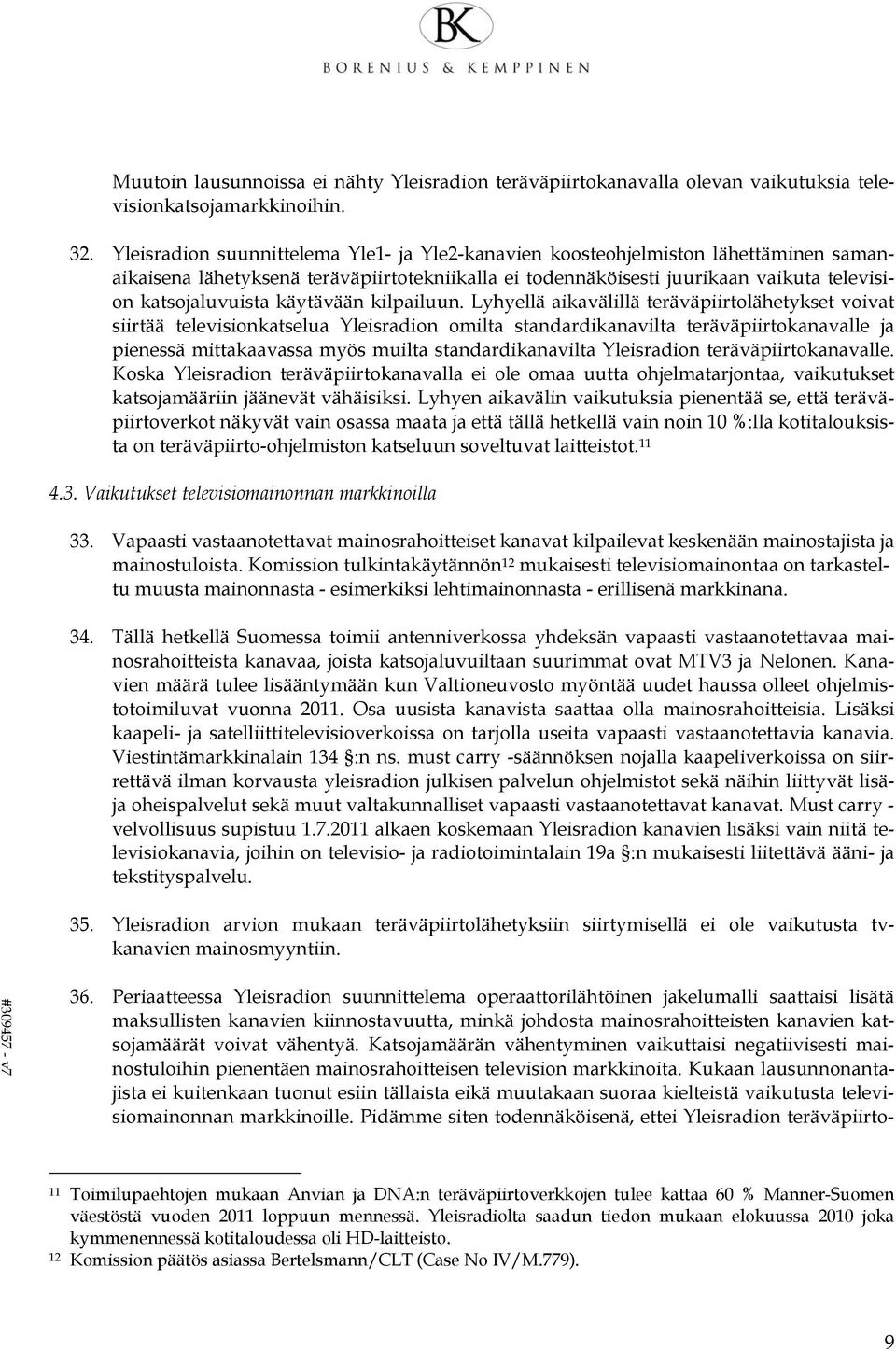 käytävään kilpailuun.