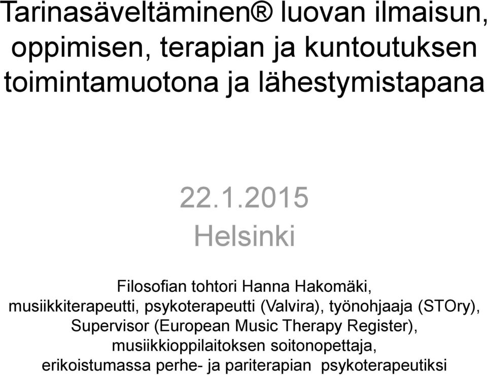 2015 Helsinki Filosofian tohtori Hanna Hakomäki, musiikkiterapeutti, psykoterapeutti