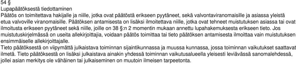 lupahakemuksesta erikseen tieto.