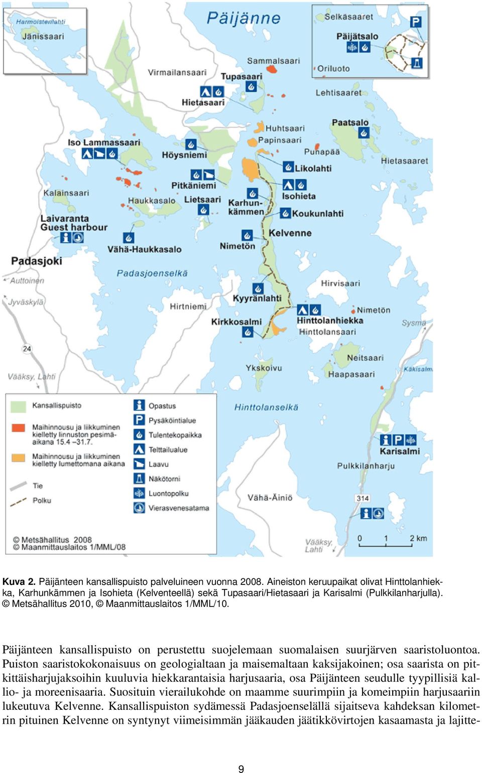 Päijänteen kansallispuisto on perustettu suojelemaan suomalaisen suurjärven saaristoluontoa.