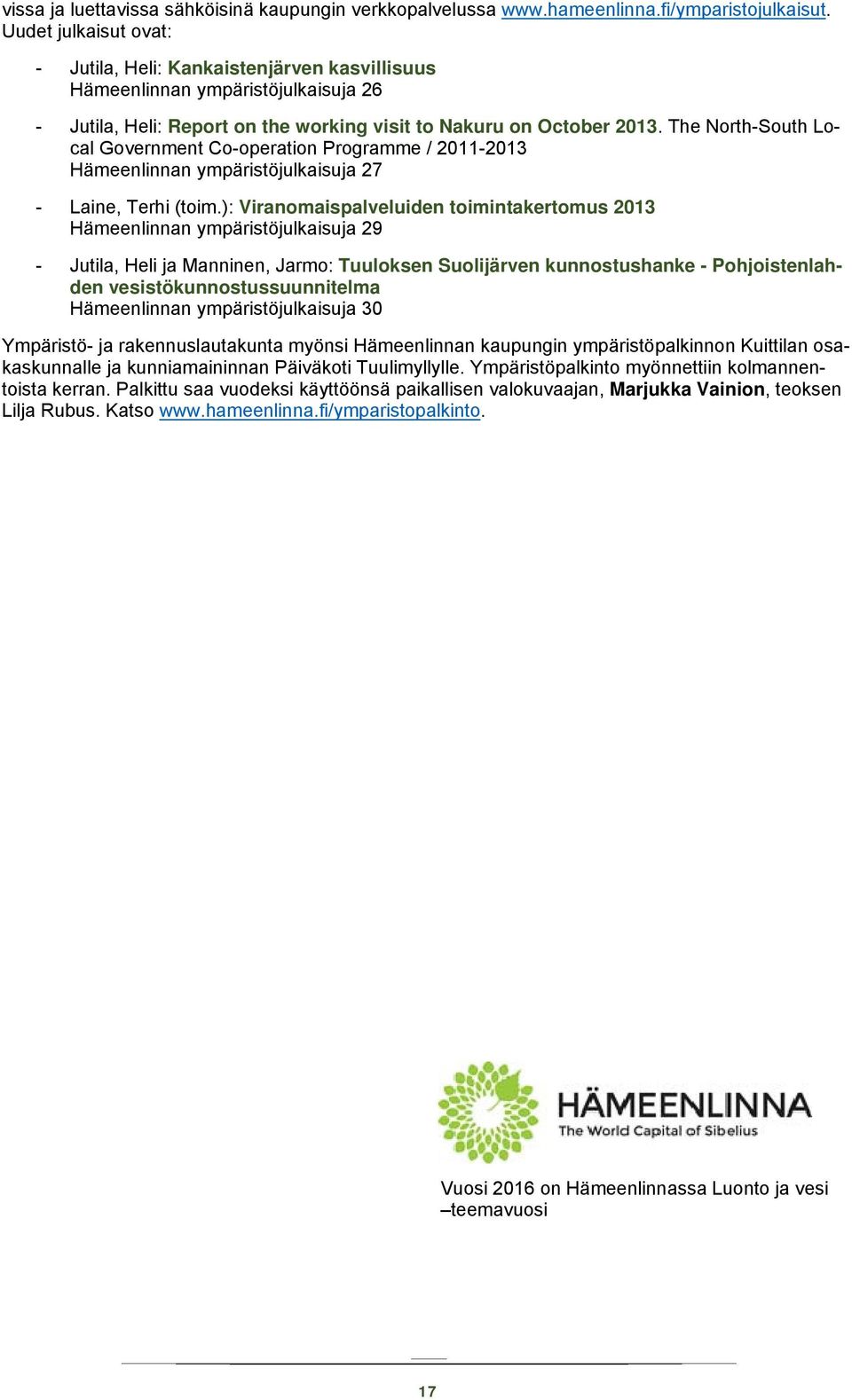 The North-South Local Government Co-operation Programme / 2011-2013 Hämeenlinnan ympäristöjulkaisuja 27 - Laine, Terhi (toim.