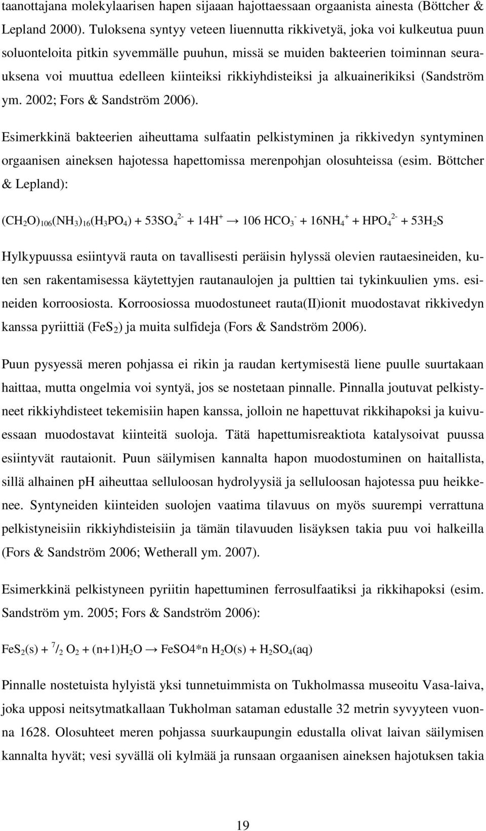 rikkiyhdisteiksi ja alkuainerikiksi (Sandström ym. 2002; Fors & Sandström 2006).