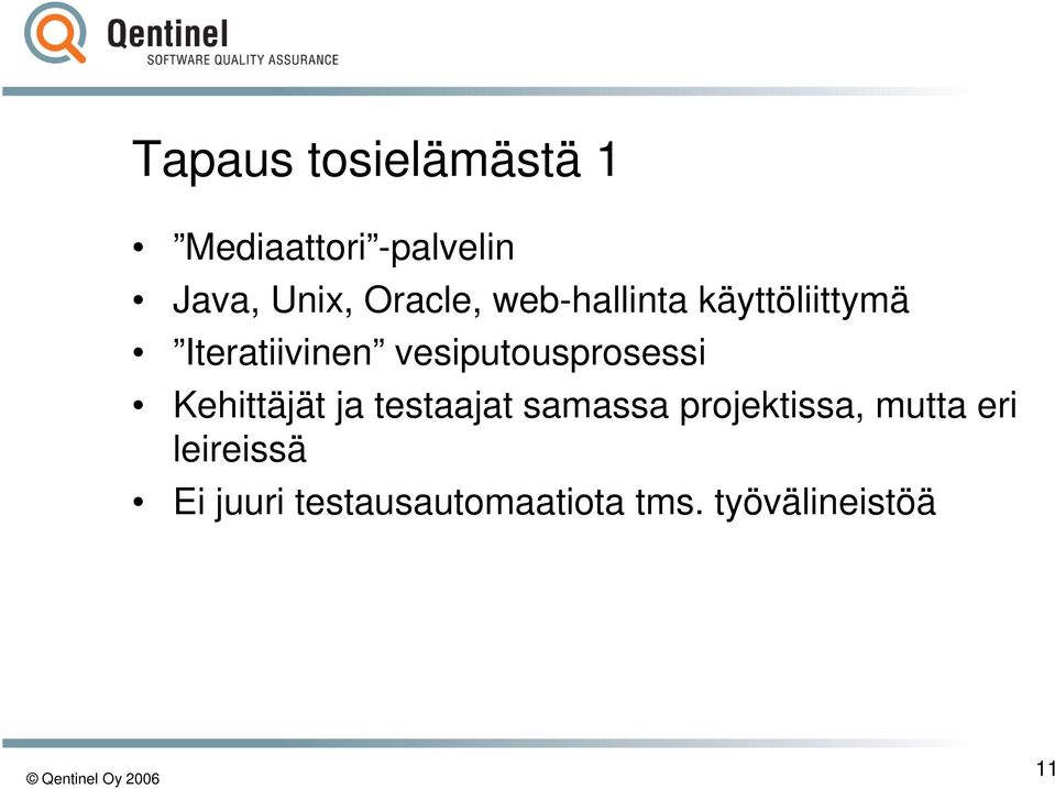 vesiputousprosessi Kehittäjät ja testaajat samassa