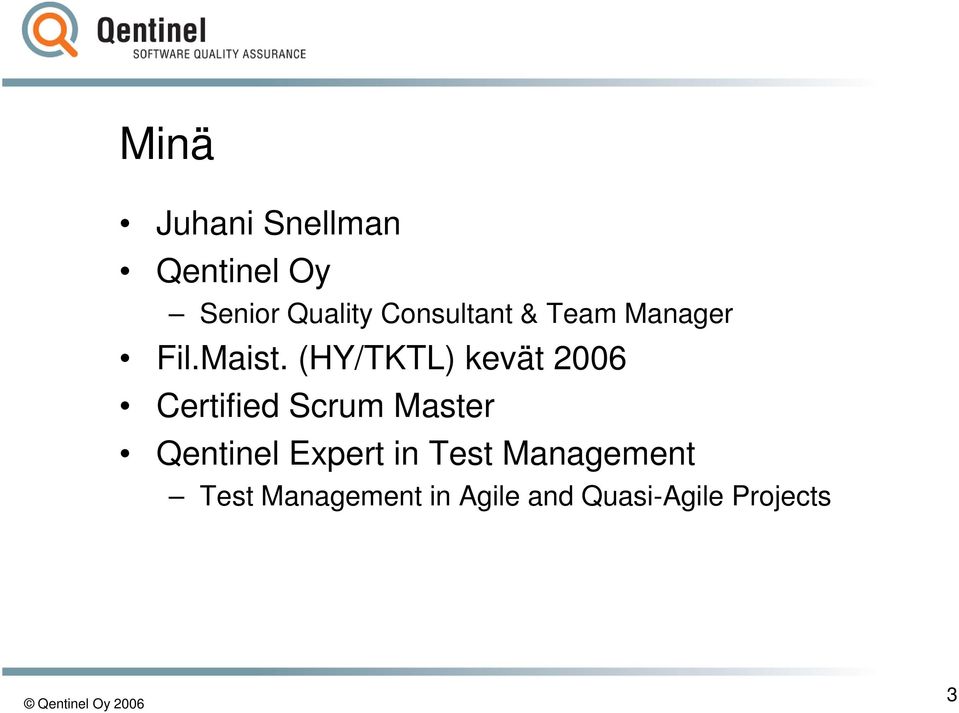 (HY/TKTL) kevät 2006 Certified Scrum Master Qentinel