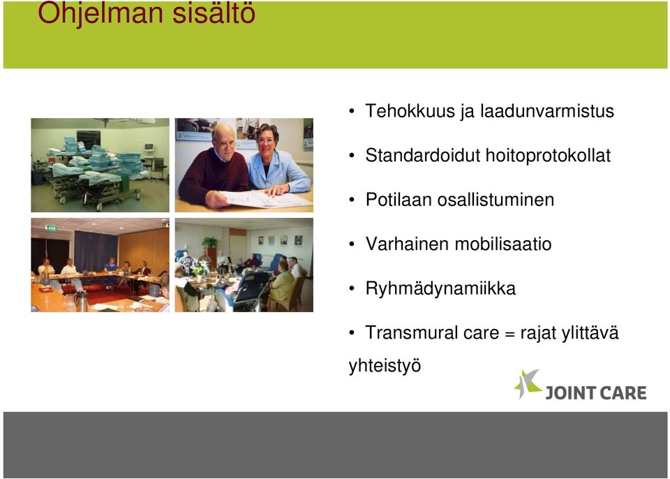 osallistuminen Varhainen mobilisaatio