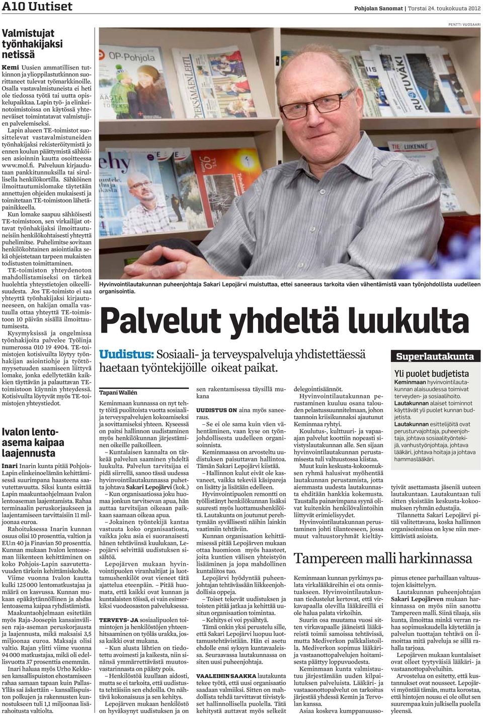 Lapin alueen TE-toimistot suosittelevat vastavalmistuneiden työnhakijaksi rekisteröitymistä jo ennen koulun päättymistä sähköisen asioinnin kautta osoitteessa www.mol.fi.