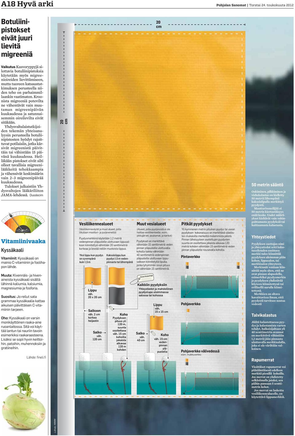 katsaustutkimuksen perusteella niiden teho on parhaimmillaankin vaatimaton.