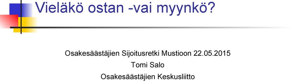 Sijoitusretki Mustioon 22.05.