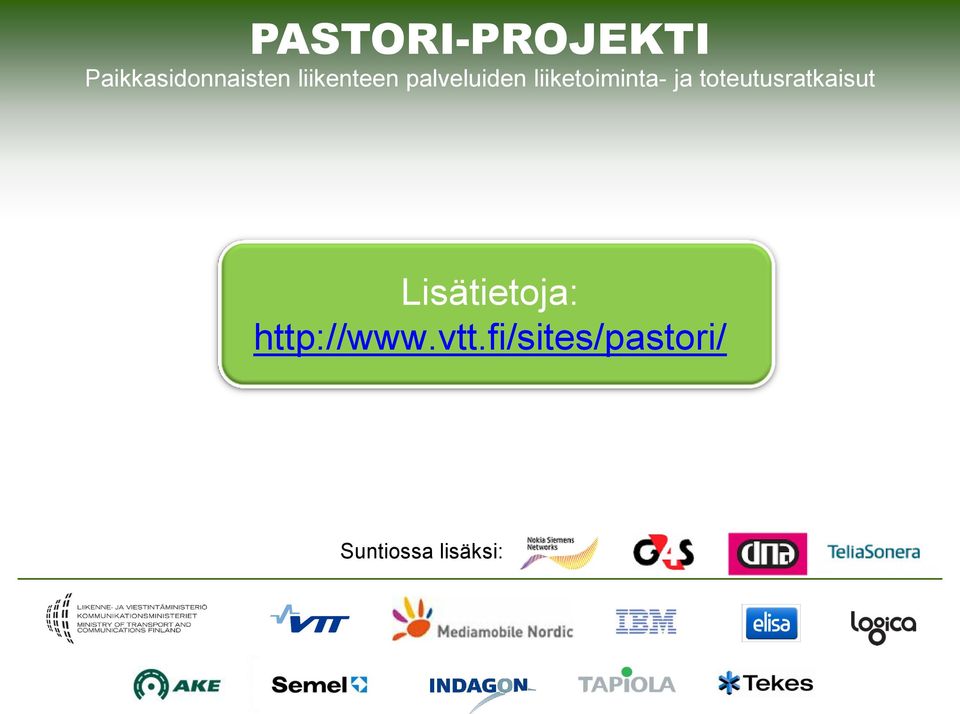ja toteutusratkaisut Lisätietoja:
