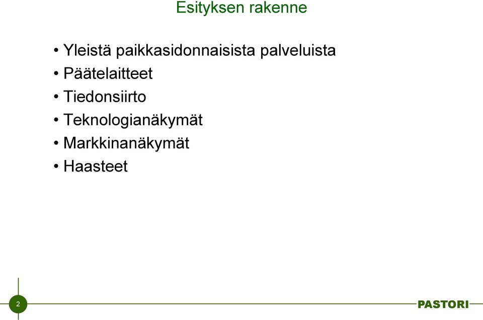 Päätelaitteet Tiedonsiirto