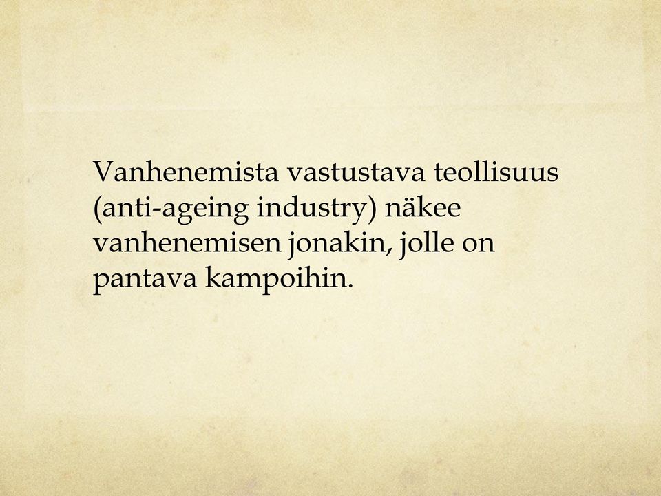 industry) näkee vanhenemisen