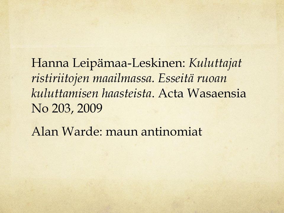 Esseitä ruoan kuluttamisen haasteista.