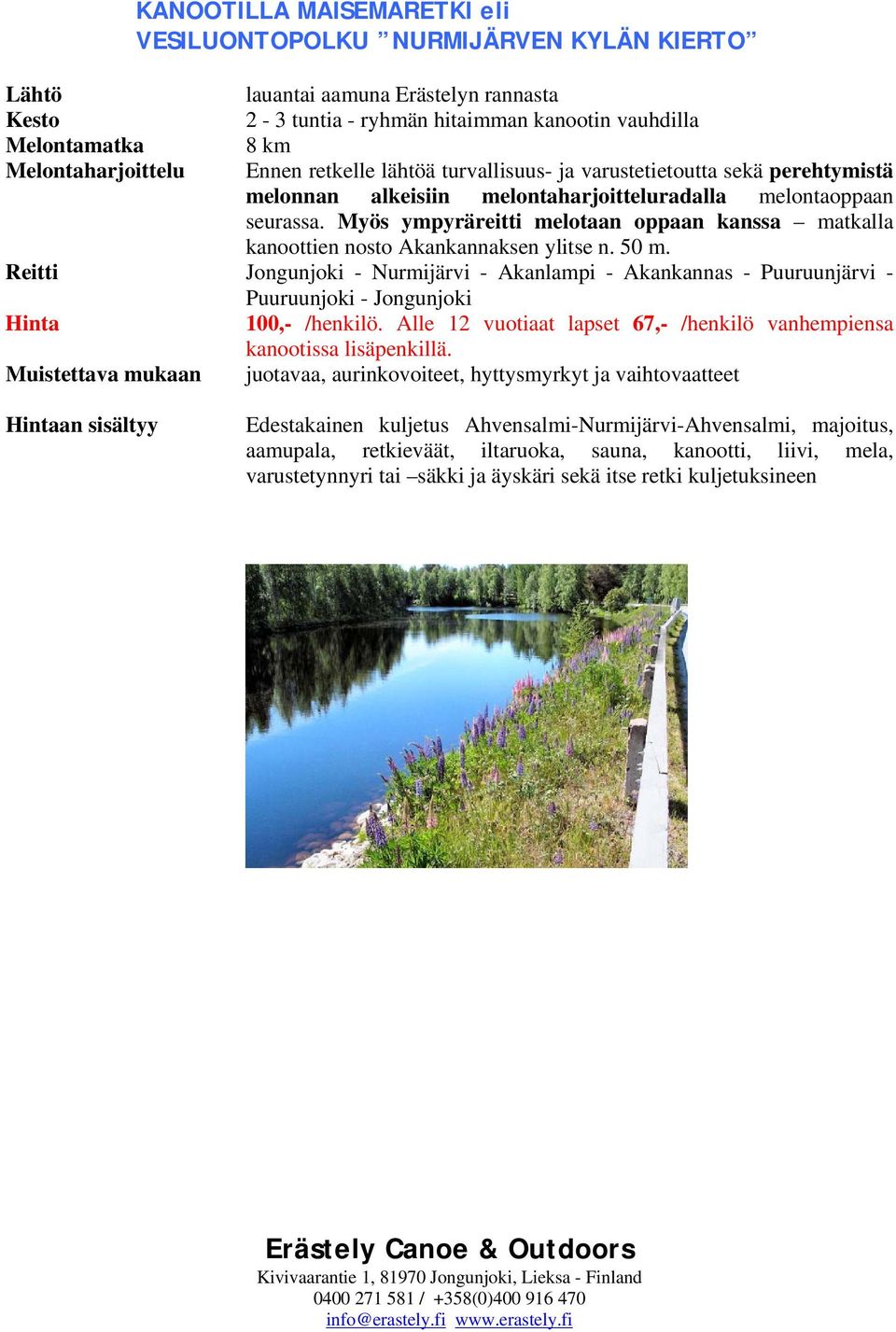 Myös ympyräreitti melotaan oppaan kanssa matkalla kanoottien nosto Akankannaksen ylitse n. 50 m.