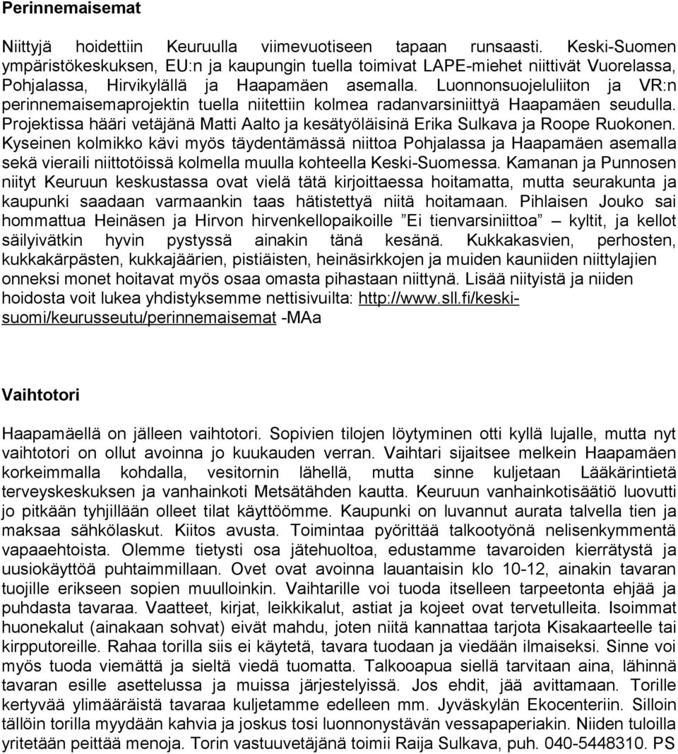 Luonnonsuojeluliiton ja VR:n perinnemaisemaprojektin tuella niitettiin kolmea radanvarsiniittyä Haapamäen seudulla.