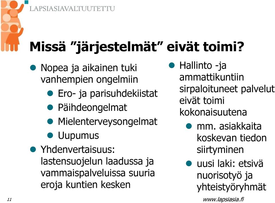 Mielenterveysongelmat Uupumus Yhdenvertaisuus: lastensuojelun laadussa ja vammaispalveluissa suuria