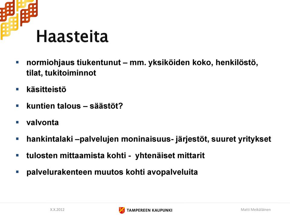 talous säästöt?