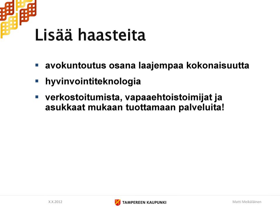 hyvinvointiteknologia verkostoitumista,