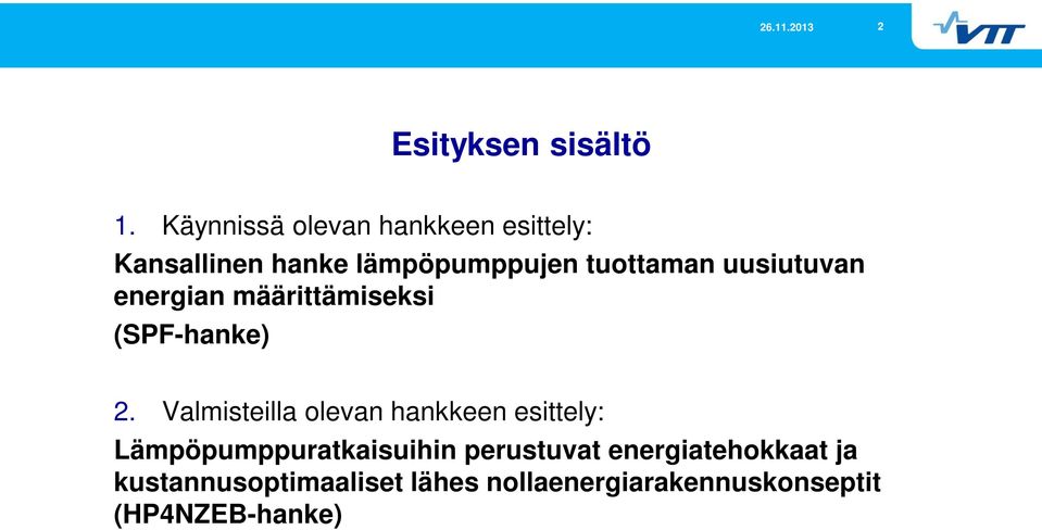 uusiutuvan energian määrittämiseksi (SPF-hanke) 2.