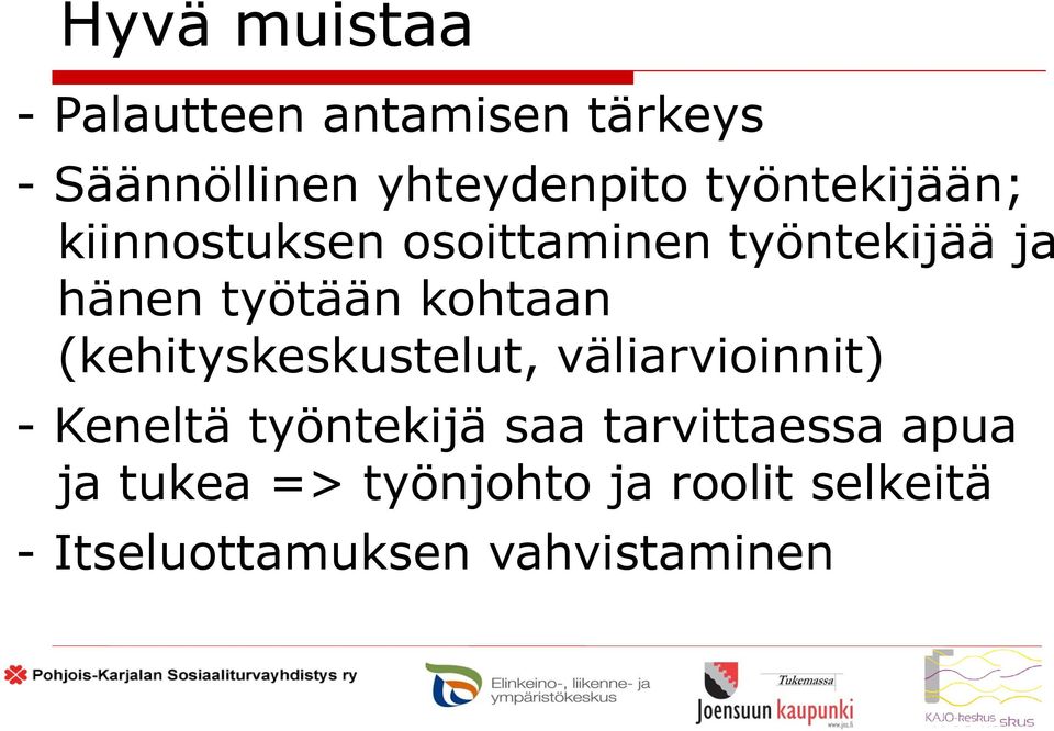 kohtaan (kehityskeskustelut, väliarvioinnit) - Keneltä työntekijä saa