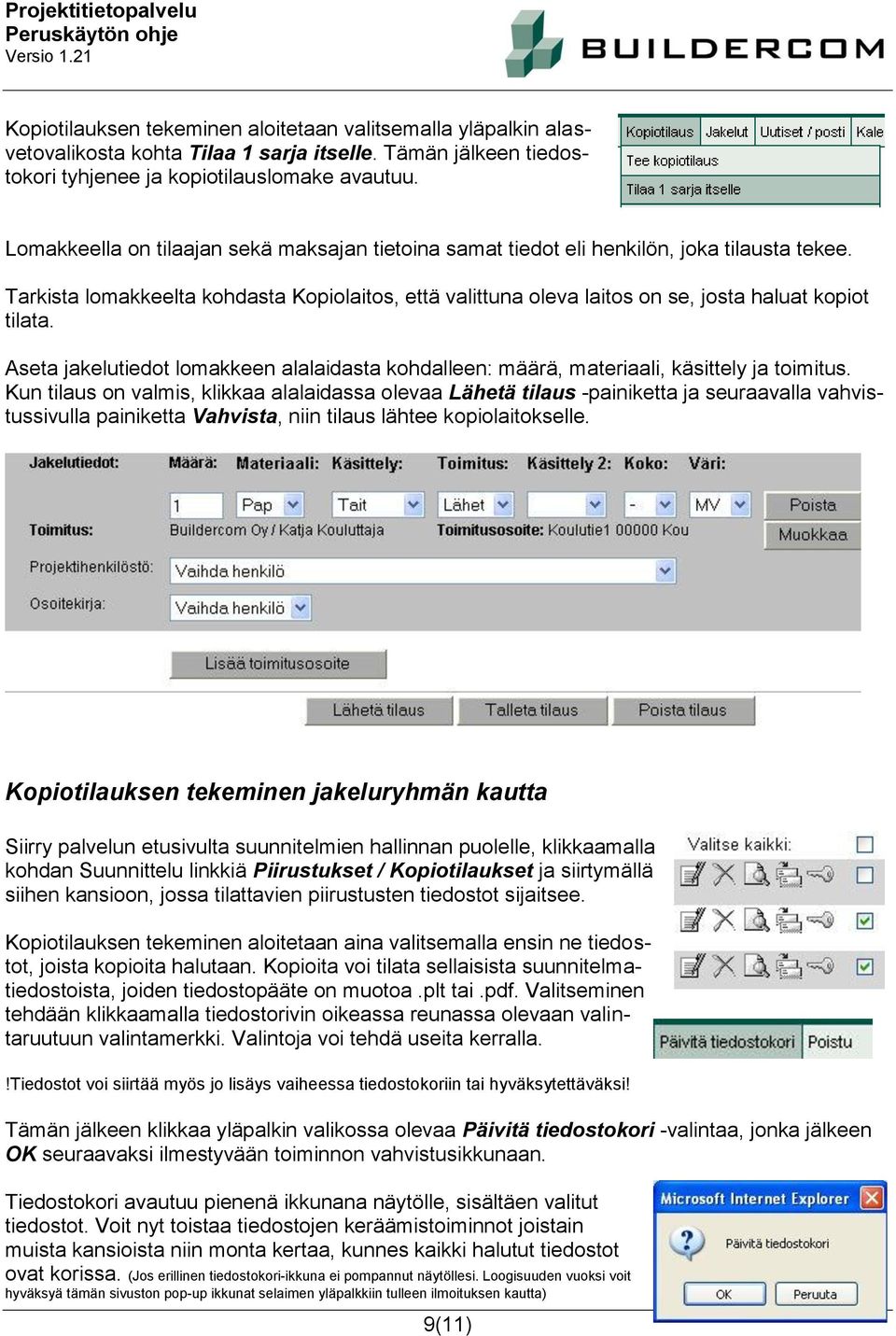 Aseta jakelutiedot lomakkeen alalaidasta kohdalleen: määrä, materiaali, käsittely ja toimitus.