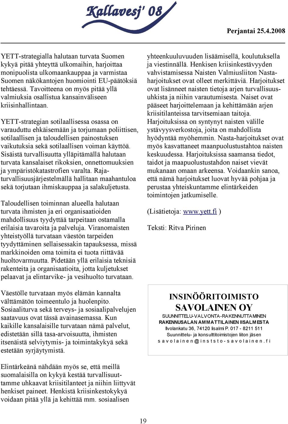 Henkisen kriisinkestävyyden vahvistamisessa Naisten Valmiusliiton Nastaharjoitukset ovat olleet merkittäviä.