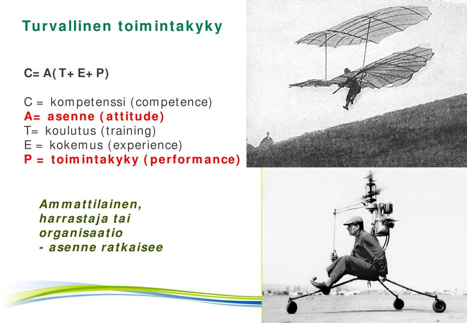 E = kokemus (experience) P = toimintakyky (performance)