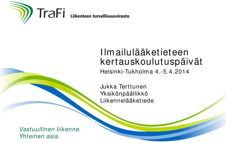 4.-5.4.2014 Jukka Terttunen
