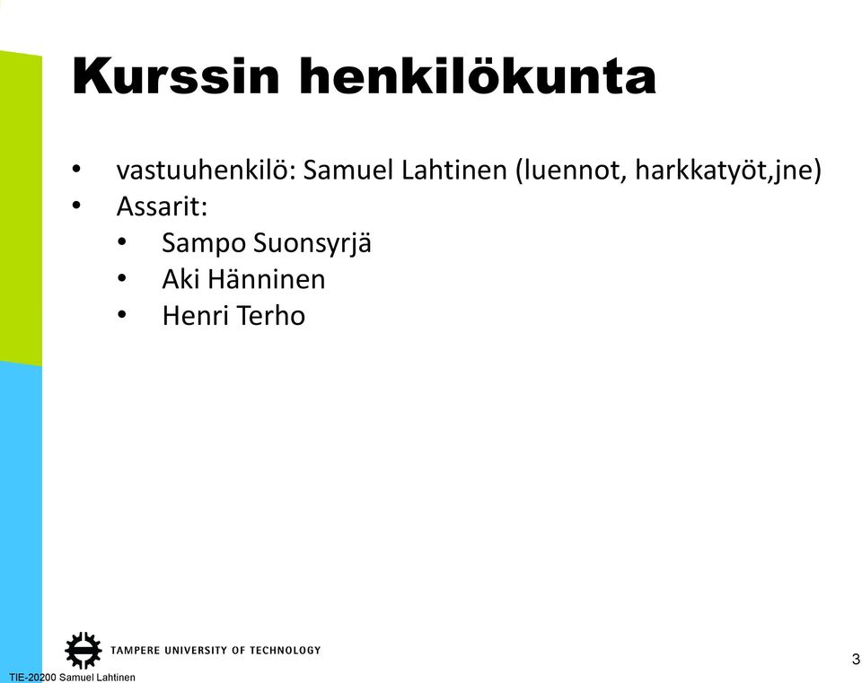 harkkatyöt,jne) Assarit: Sampo