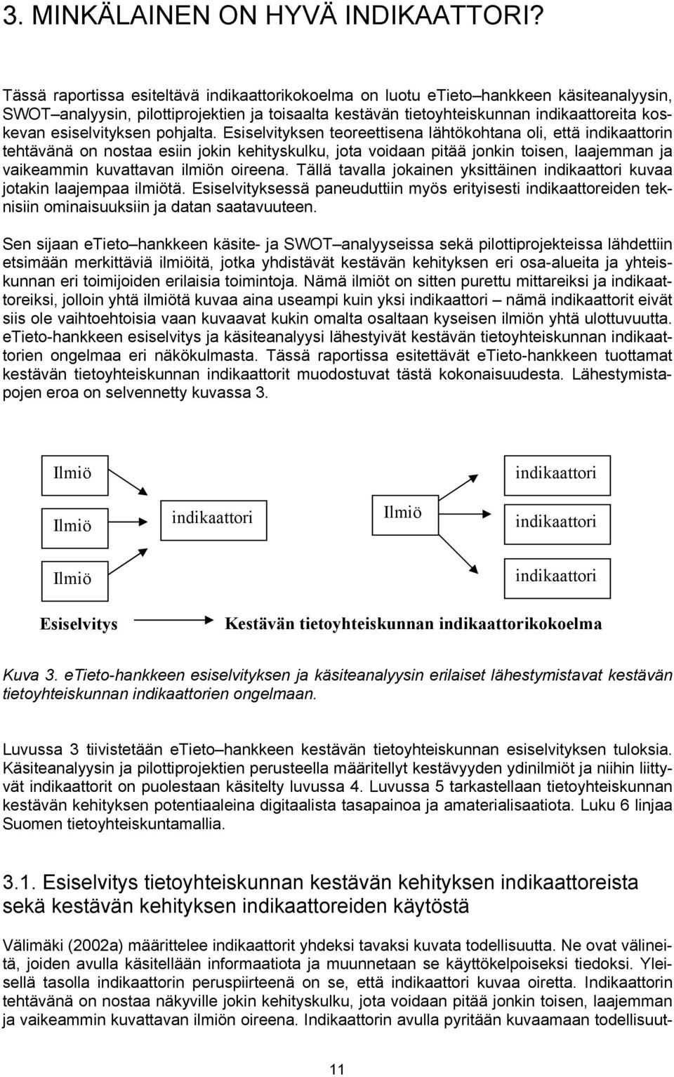 esiselvityksen pohjalta.