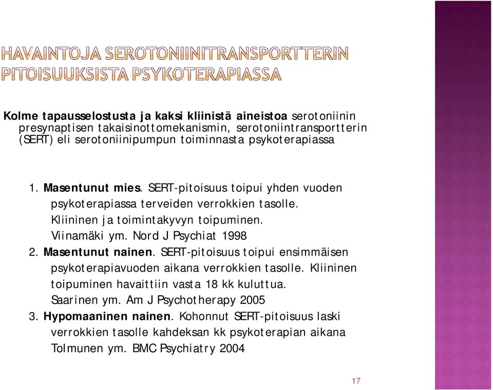 Nord J Psychiat 1998 2. Masentunut nainen. SERT-pitoisuus toipui ensimmäisen psykoterapiavuoden aikana verrokkien tasolle.