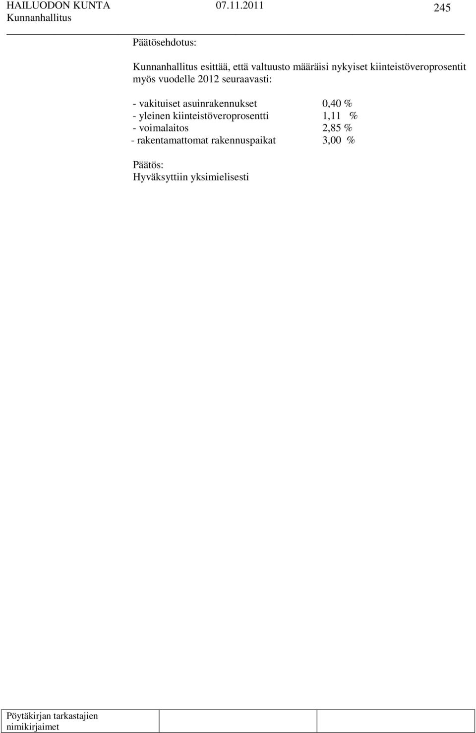 asuinrakennukset 0,40 % - yleinen kiinteistöveroprosentti 1,11 % -