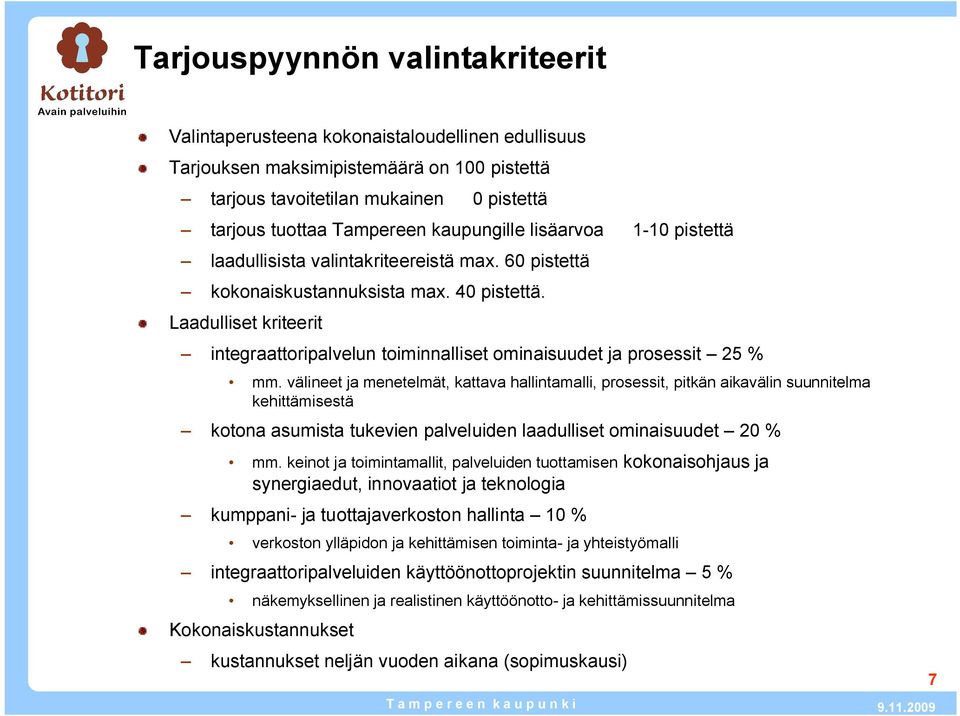 Laadulliset kriteerit integraattoripalvelun toiminnalliset ominaisuudet ja prosessit 25 % mm.