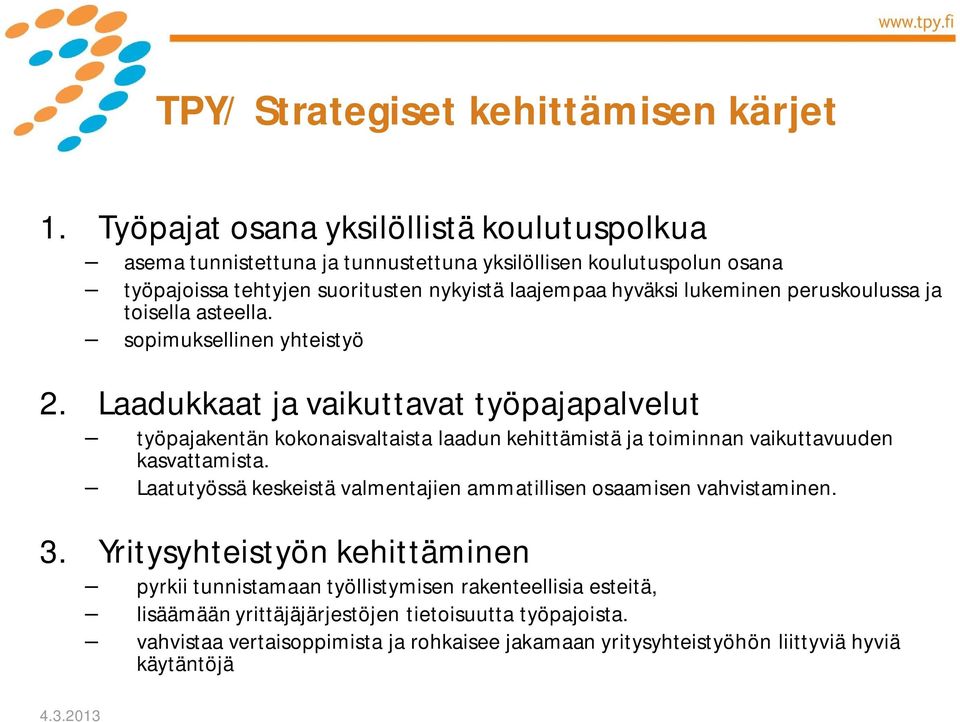 peruskoulussa ja toisella asteella. sopimuksellinen yhteistyö 2.