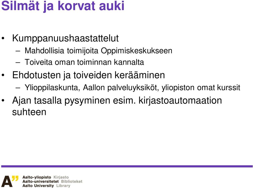 toiveiden kerääminen Ylioppilaskunta, Aallon palveluyksiköt,