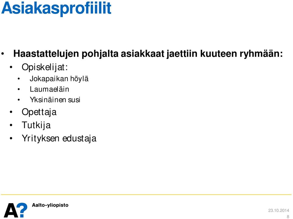 Opiskelijat: Jokapaikan höylä Laumaeläin